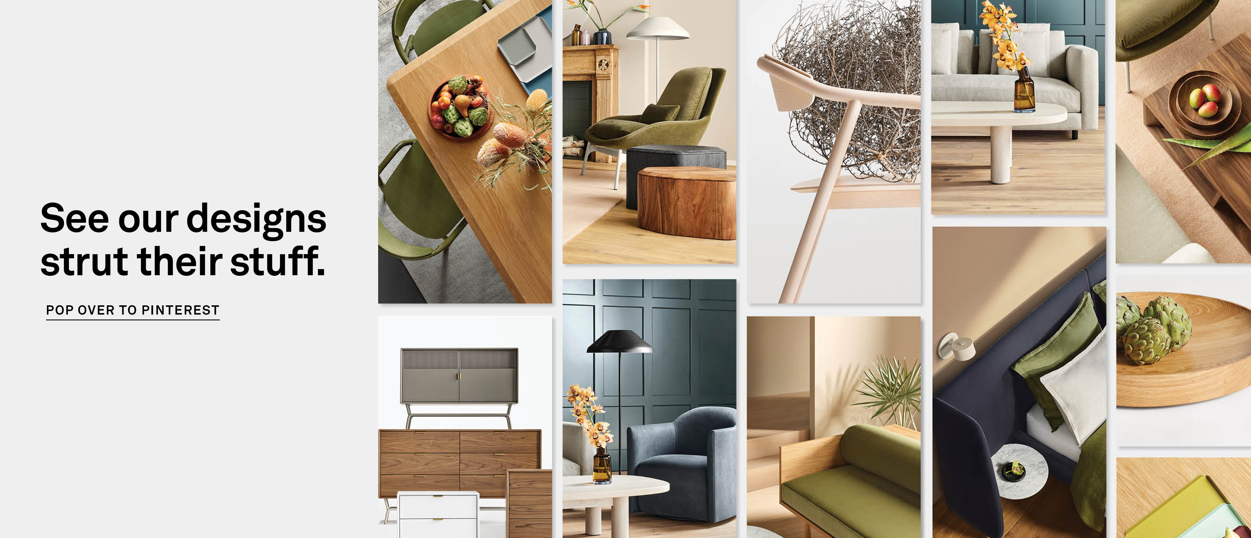 See our designs strut their stuff. Pop over to Pinterest. Collage of images of Blu Dot furniture.